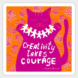 Creativity takes courage - Henri Matisse quote Sticker